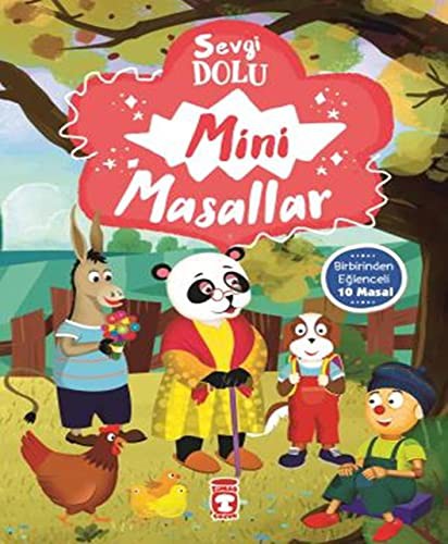 Sevgi Dolu Mini Masallar (Birbirinden Eğlenceli 10 Masal) kitap kapağı