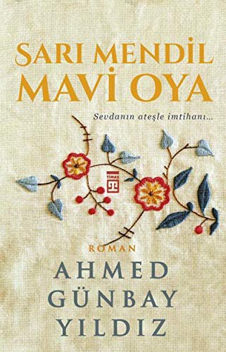 Sarı Mendil Mavi Oya & Sevdanın Ateşle İmtihanı kitap kapağı