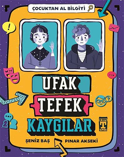 Ufak Tefek Kaygılar / Çocuktan Al Bilgiyi kitap kapağı