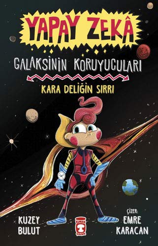Yapay Zeka / Galaksinin Koruyucuları - Kara Deliğin Sırrı (Ciltli) kitap kapağı