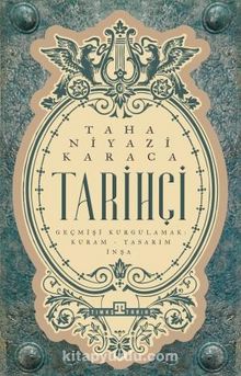 Tarihçi & Geçmişi Kurgulamak: Kuram-Tasarım-İnşa kitap kapağı