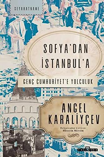 Sofya’dan İstanbul’a & Genç Cumhuriyet’e Yolculuk kitap kapağı