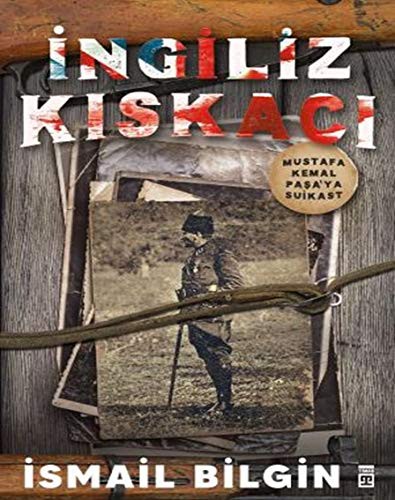 İngiliz Kıskacı & Mustafa Kemal Paşa’ya Suikast kitap kapağı