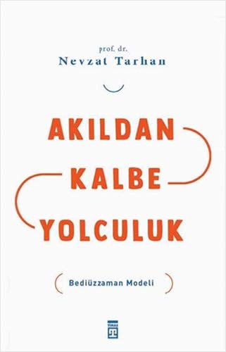 Akıldan Kalbe Yolculuk & Bediüzzaman Modeli kitap kapağı