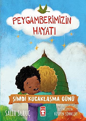 Şimdi Kucaklaşma Günü - Peygamberimizin Hayatı kitap kapağı