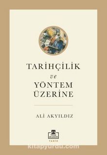 Tarihçilik ve Yöntem Üzerine kitap kapağı