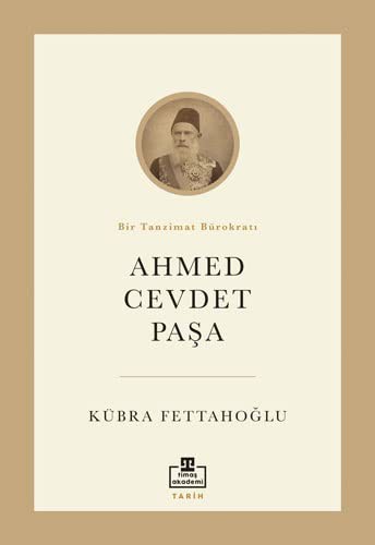 Ahmed Cevdet Paşa & Bir Tanzimat Bürokratı kitap kapağı