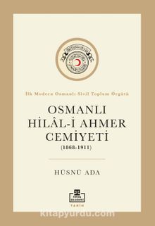 Osmanlı Hilal-i Ahmer Cemiyeti (1868-1911) kitap kapağı
