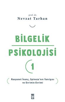 Bilgelik Psikolojisi 1 & Rasyonel İnanç Spinoza’nın Yanılgısı ve Evrimin Evrimi kitap kapağı