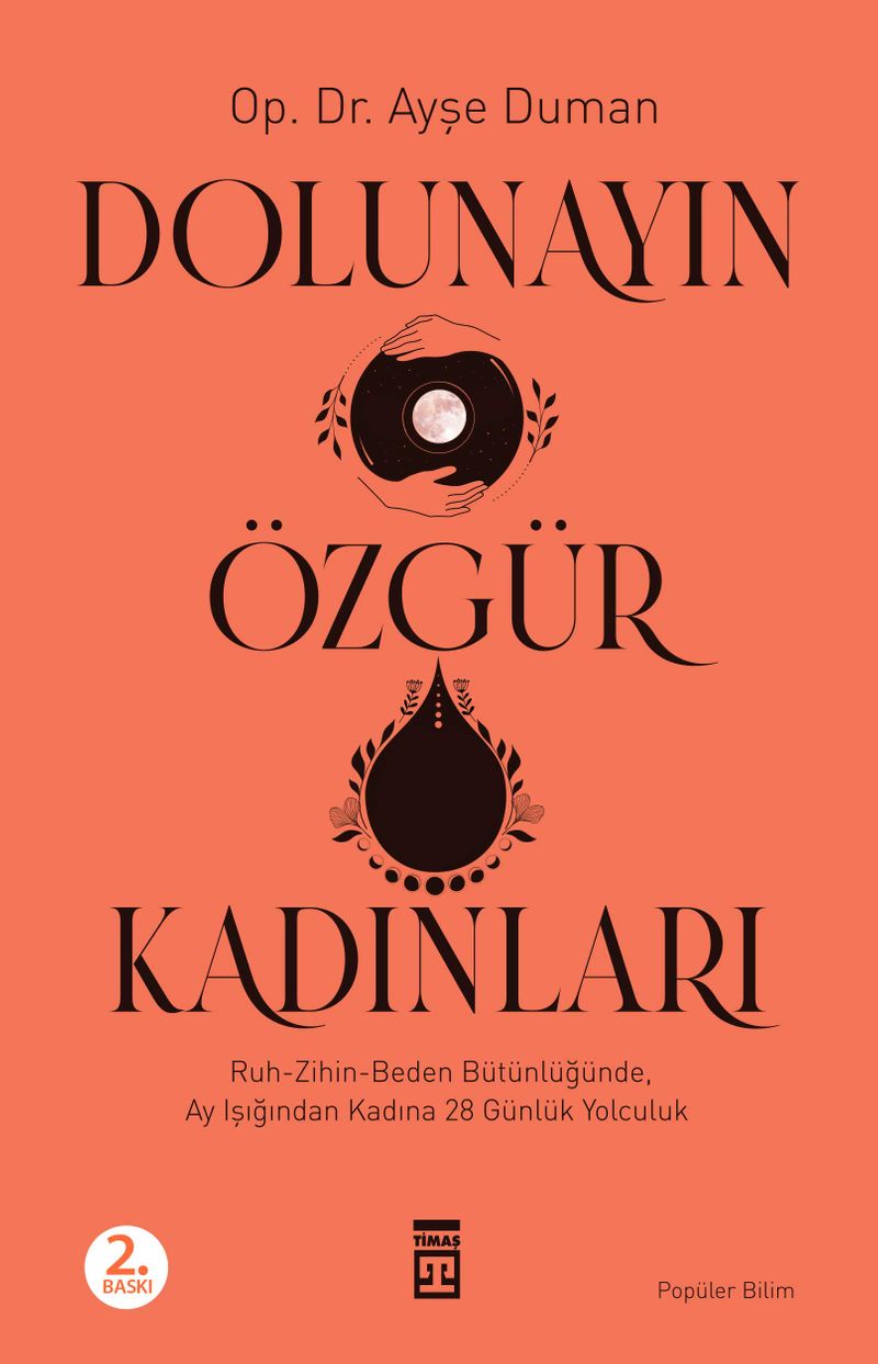Dolunayın Özgür Kadınları & Ruh-Zihin-Beden Bütünlüğünde Ay Işığından Kadına 28 Günlük Bir Yolculuk kitap kapağı
