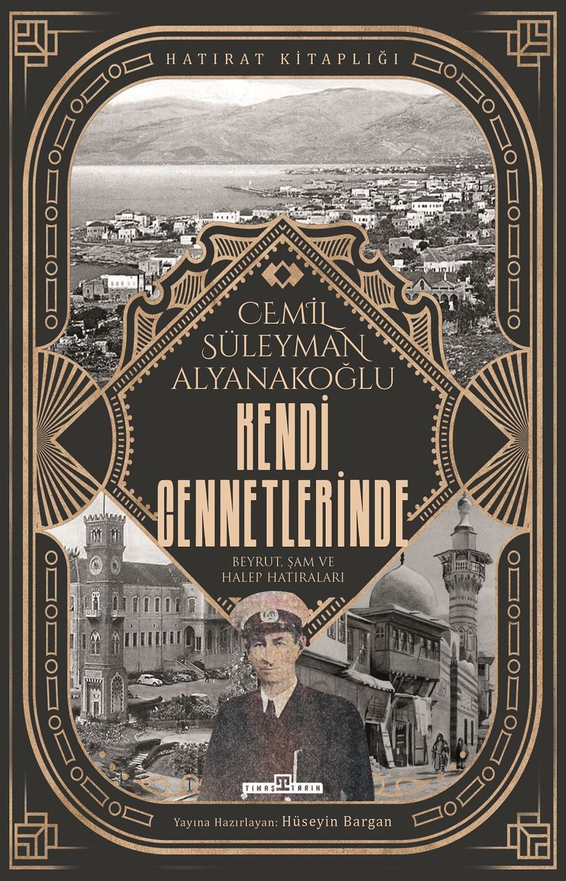 Kendi Cennetlerinde Beyrut, Şam ve Halep Hatıraları kitap kapağı