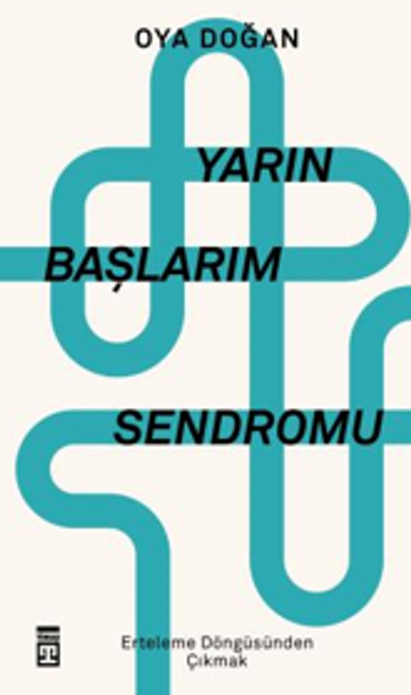 Yarın Başlarım Sendromu / Erteleme Döngüsünden Çıkmak kitap kapağı