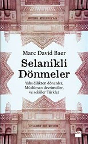 Selanikli Dönmeler Yahudilikten Dönenler, Müslüman Devrimciler ve Seküler Türkler kitap kapağı