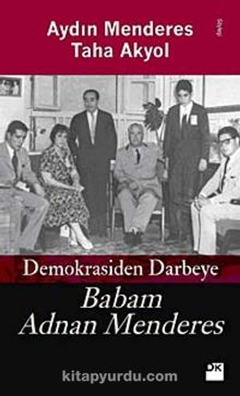 Demokrasiden Darbeye Babam Adnan Menderes kitap kapağı