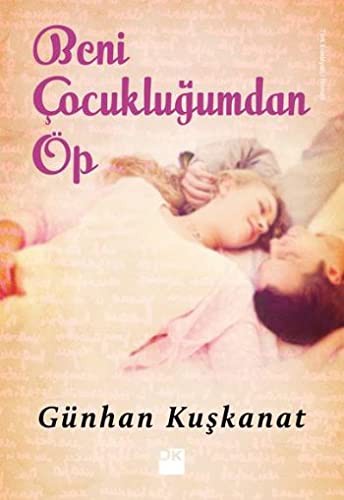 Beni Çocukluğumdan Öp kitap kapağı