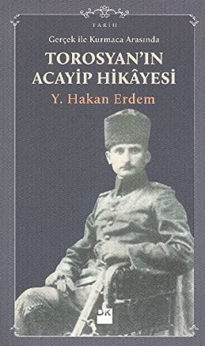 Gerçek ile Kurmaca Arasında Torosyan'ın Acayip Hikayesi kitap kapağı