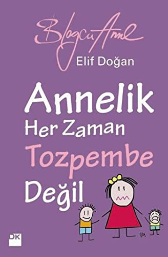 Annelik Her Zaman Tozpembe Değil kitap kapağı