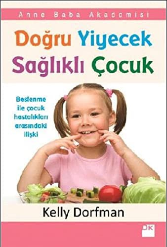 Doğru Yiyecek Sağlıklı Çocuk & Anne Baba Akademisi kitap kapağı