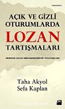 Açık ve Gizli Oturumlarda Lozan Tartışmaları kitap kapağı