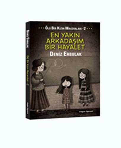 En Yakın Arkadaşım Bir Hayalet / Ölü Bir Kızın Maceraları 2 kitap kapağı