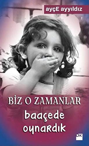 Biz O Zamanlar Baaçede Oynardık kitap kapağı
