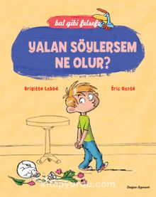 Yalan Söylersem Ne Olur? - Bal Gibi Felsefe kitap kapağı