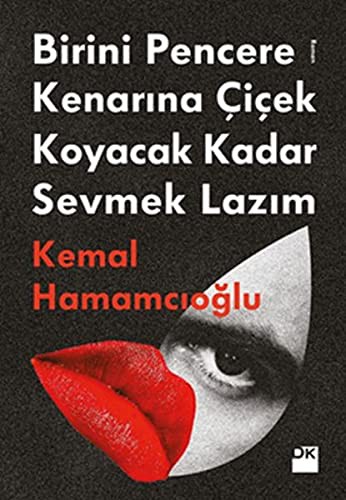 Birini Pencere Kenarına Çiçek Koyacak Kadar Sevmek Lazım kitap kapağı
