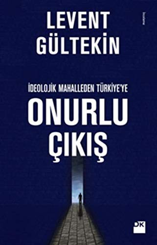 İdeolojik Mahalleden Türkiye’ye Onurlu Çıkış kitap kapağı
