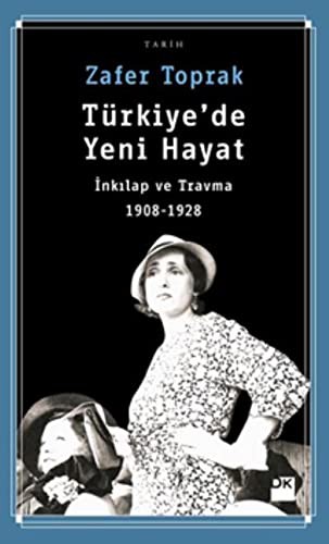 Türkiye’de Yeni Hayat & İnkılap ve Travma 1908-1928 kitap kapağı