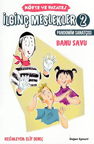 İlginç Meslekler 2 / Köfte ve Patates Pandomim Sanatçısı kitap kapağı
