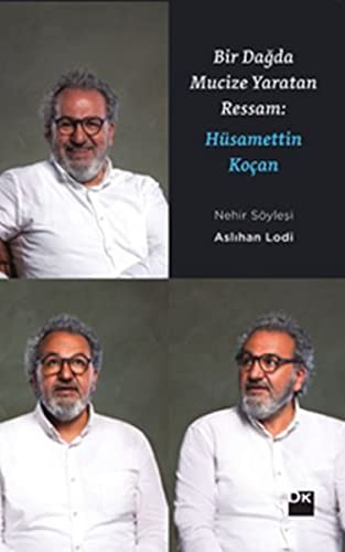 Bir Dağda Mucize Yaratan Adam: Hüsamettin Koçan kitap kapağı