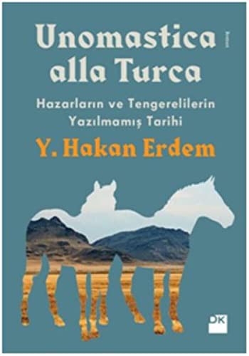 Unomastica Alla Turca & Hazarların ve Tengerelilerin Yazılmamış Tarihi kitap kapağı
