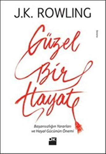 Güzel Bir Hayat Başarısızlığın Yararları ve Hayal Gücünün Önemi kitap kapağı
