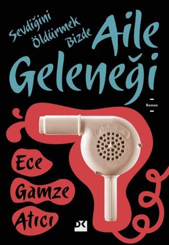 Sevdiğini Öldürmek Bizde Aile Geleneği kitap kapağı