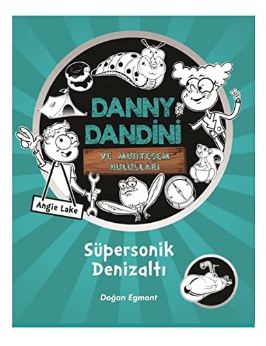 Danny Dandini ve Muhteşem Buluşları / Süpersonik Denizaltı kitap kapağı