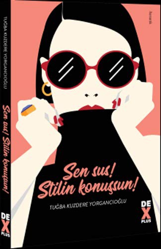 Sen Sus! Stilin Konuşsun! kitap kapağı