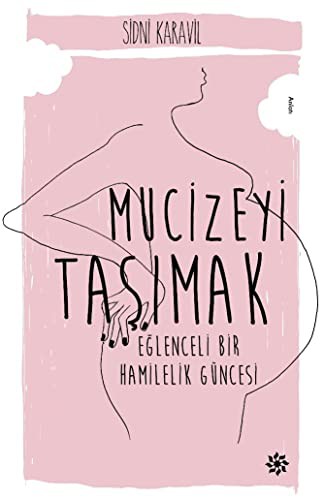Mucizeyi Taşımak & Eğlenceli Bir Hamilelik Güncesi kitap kapağı