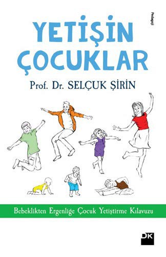 Yetişin Çocuklar & Bebeklikten Ergenliğe Çocuk Yetiştirme Kılavuzu kitap kapağı