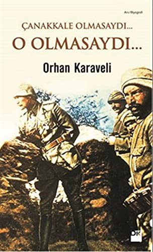 Çanakkale Olmasaydı... O Olmasaydı... kitap kapağı