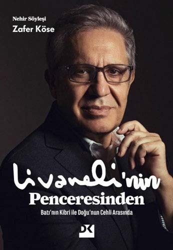 Livaneli'nin Penceresinden & Batı'nın Kibri ile Doğu'nun Cehli Arasında kitap kapağı