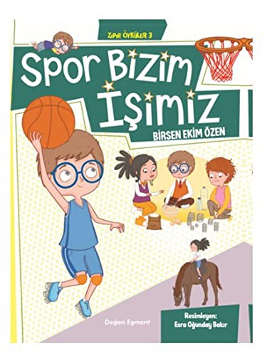 Zıpır Öyküler 3 / Spor Bizim İşimiz kitap kapağı