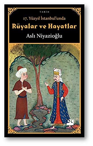 17. Yüzyıl İstanbul'unda Rüyalar ve Hayatlar kitap kapağı