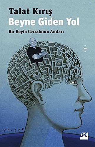 Beyne Giden Yol & Bir Beyin Cerrahının Anıları kitap kapağı