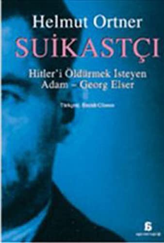 Suikastçı Hitler'i Tek Başına Öldürmek İsteyen Adam - Georg Elser kitap kapağı