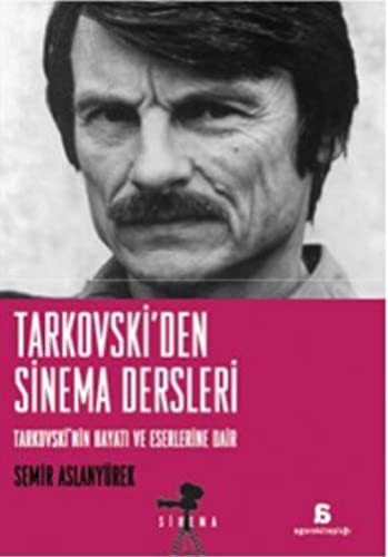 Tarkovski'den Sinema Dersleri & Tarkovski'nin Hayatı ve Eserlerine Dair kitap kapağı