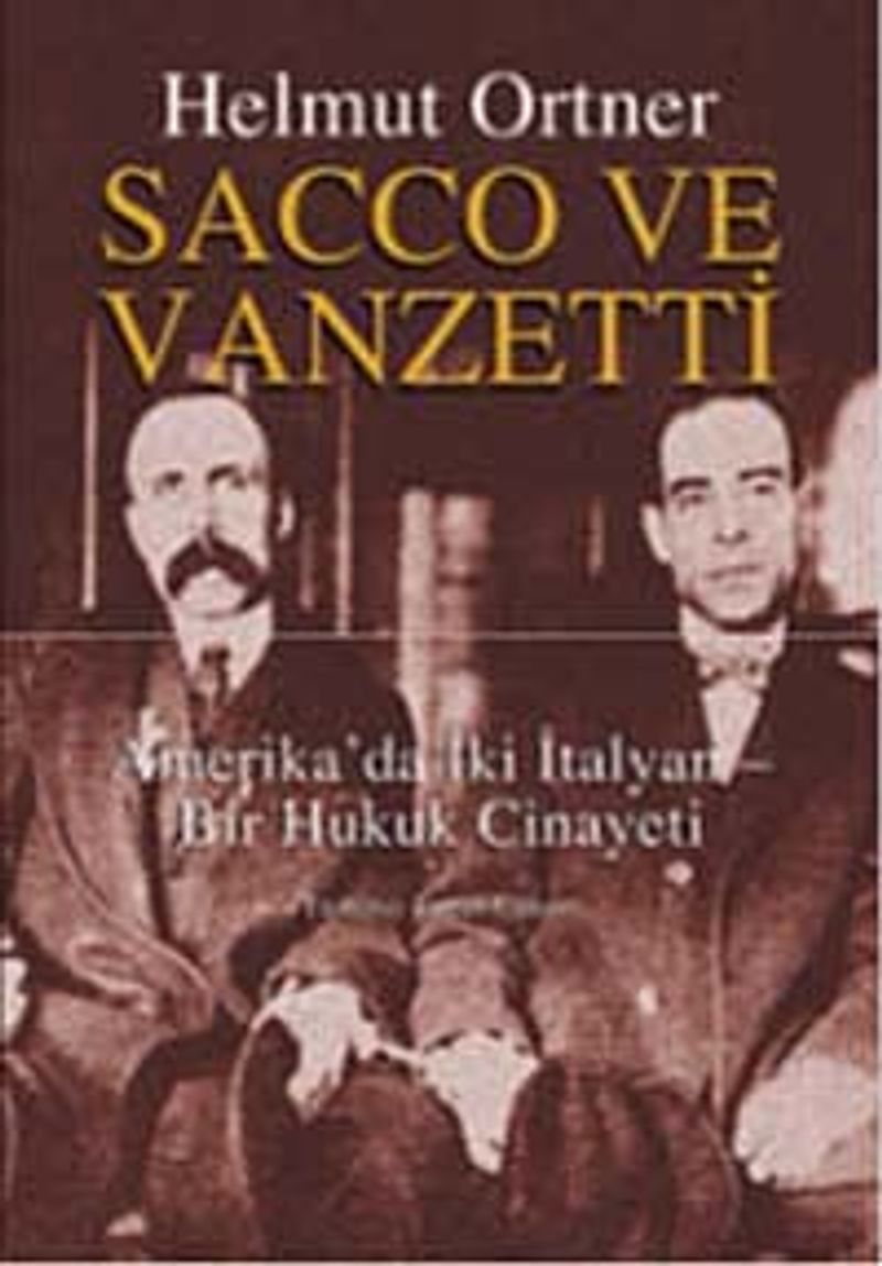 Sacco ve Vanzetti Amerika'da İki İtalyan - Bir Hukuk Cinayeti kitap kapağı