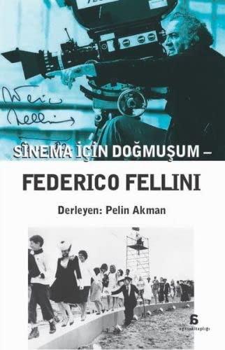 Sinema İçin Doğmuşum - Federico Fellini kitap kapağı