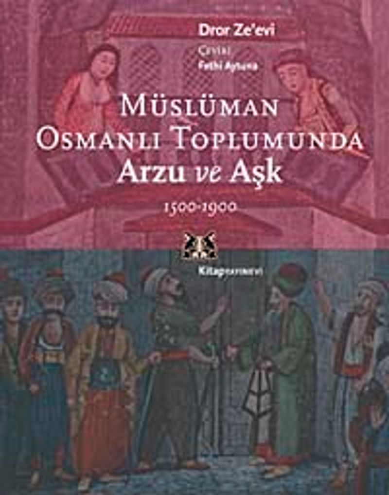 Müslüman Osmanlı Toplumunda Arzu ve Aşk 1500-1900 kitap kapağı