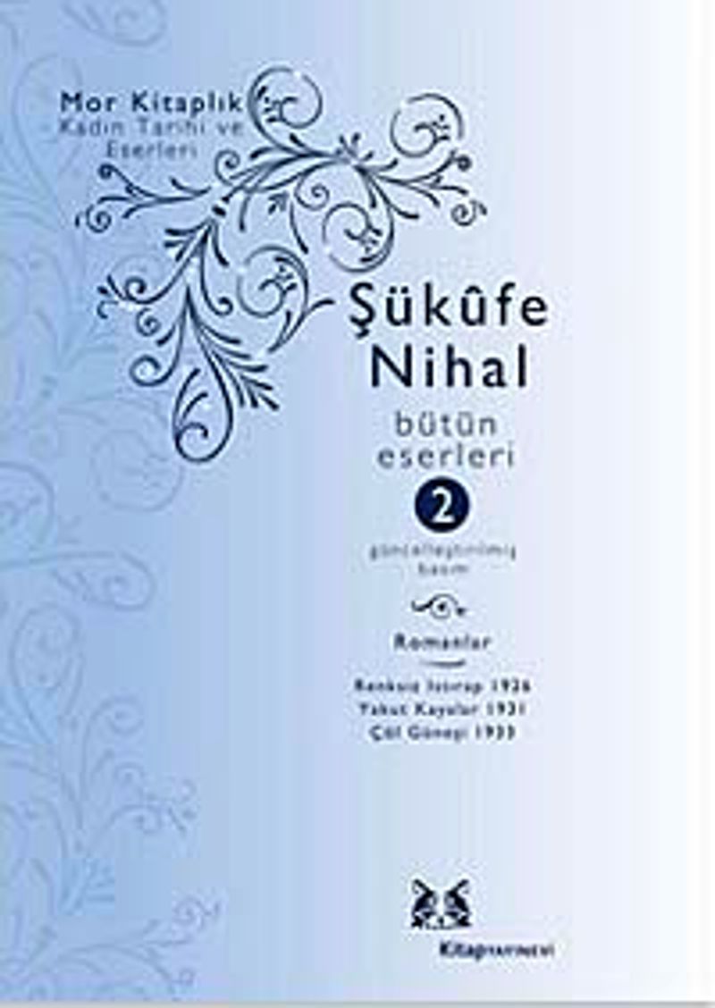 Şükufe Nihal-Bütün Eseleri Cilt:2 / Romanlar 1926-1938 kitap kapağı