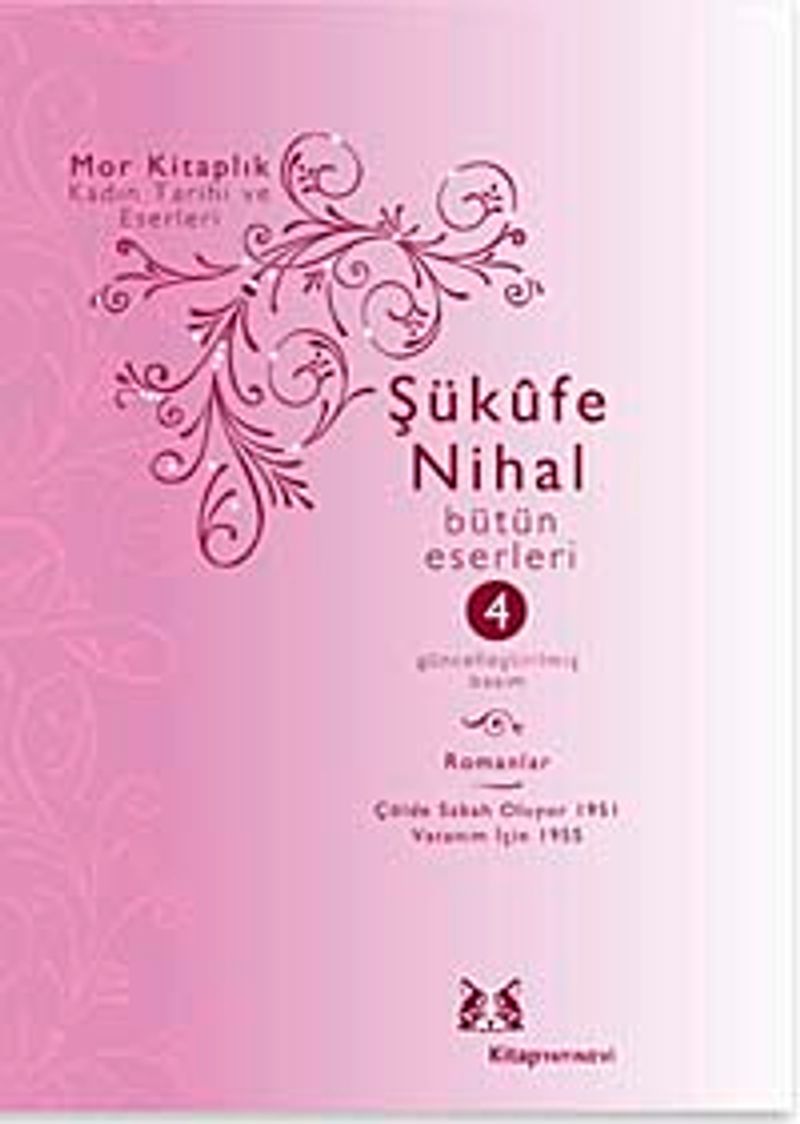 Şükufe Nihal-Bütün Eseleri Cilt:4 / Hikayeler, Mensureler, Gezi kitap kapağı